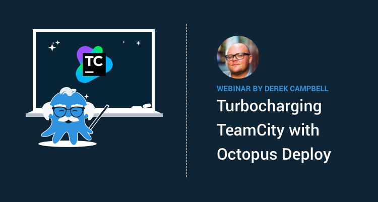 Derek Campbell hosted a Webinar in conjunction with Jetbrains on "Turbocharging TeamCity with Octopus Deploy"