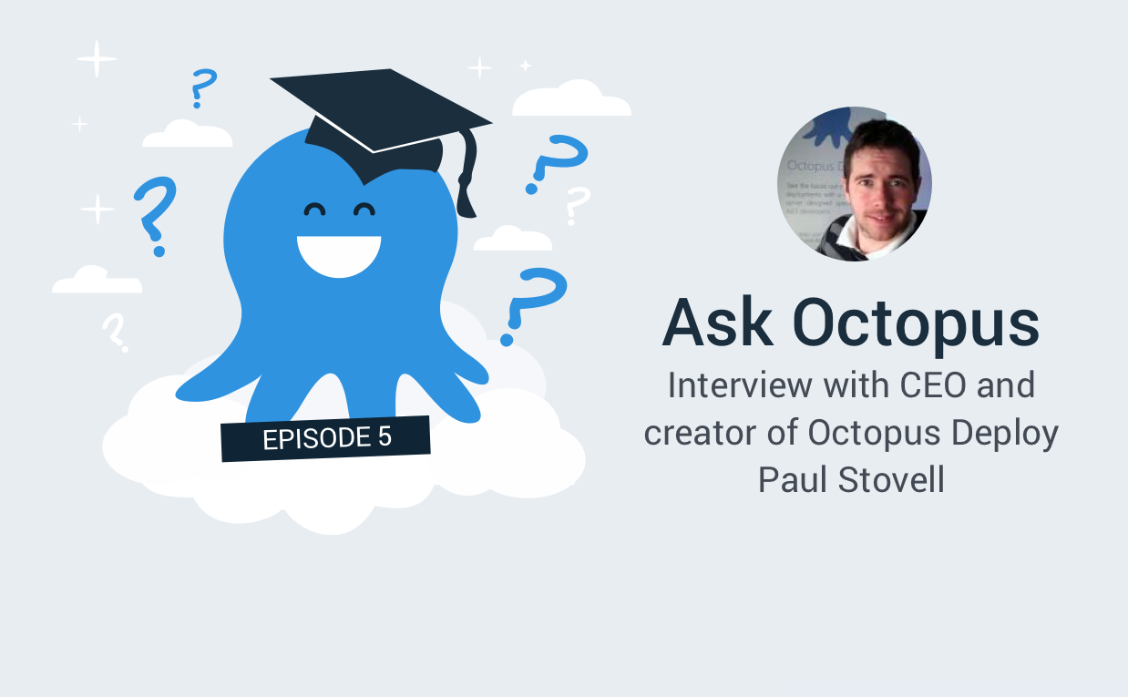 Ask Octopus with Paul Stovell