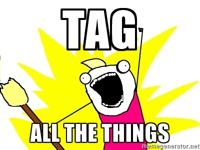 tag all the things